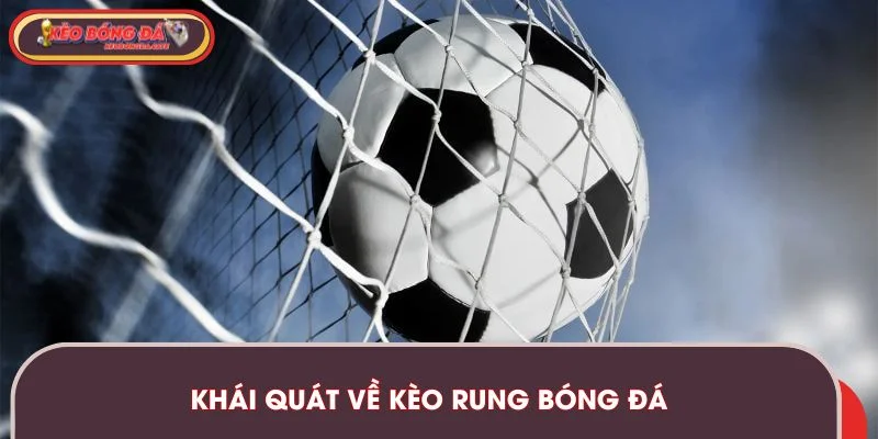 keo-rung-bong-da-khai-quat